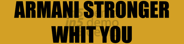 ARMANI STRONGER WHIT YOU