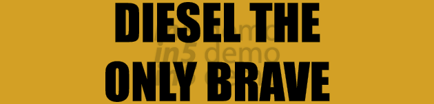 DIESEL THE ONLY BRAVE