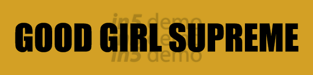 GOOD GIRL SUPREME