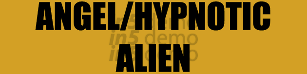 ANGEL/HYPNOTIC ALIEN