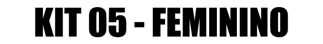 KIT 05 FEMININO