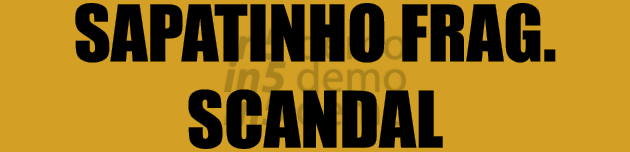 SAPATINHO FRAG. SCANDAL