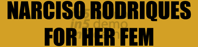 NARCISO RODRIQUES FOR HER FEM