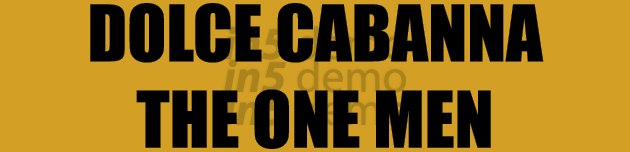 DOLCE CABANNA THE ONE MEN