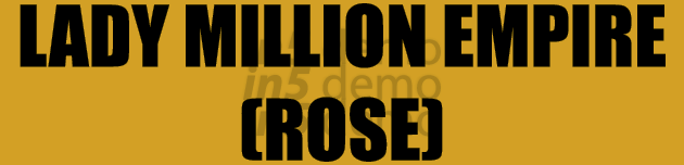 LADY MILLION EMPIRE (ROSE)